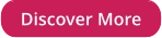 Discover More